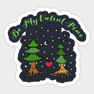 Be My Valent-Pine (funny forest lover valentine design) Sticker